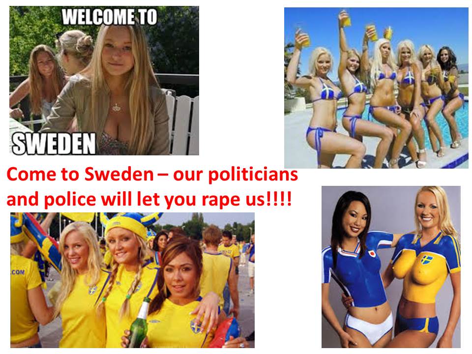 Please come to Sweden - our blonde women like to be raped! 